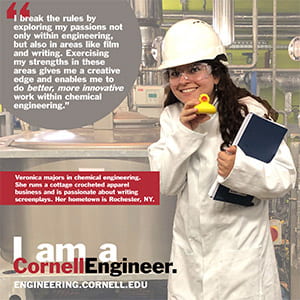 I am a Cornell Engineer poster with current studnet Veronica on it.